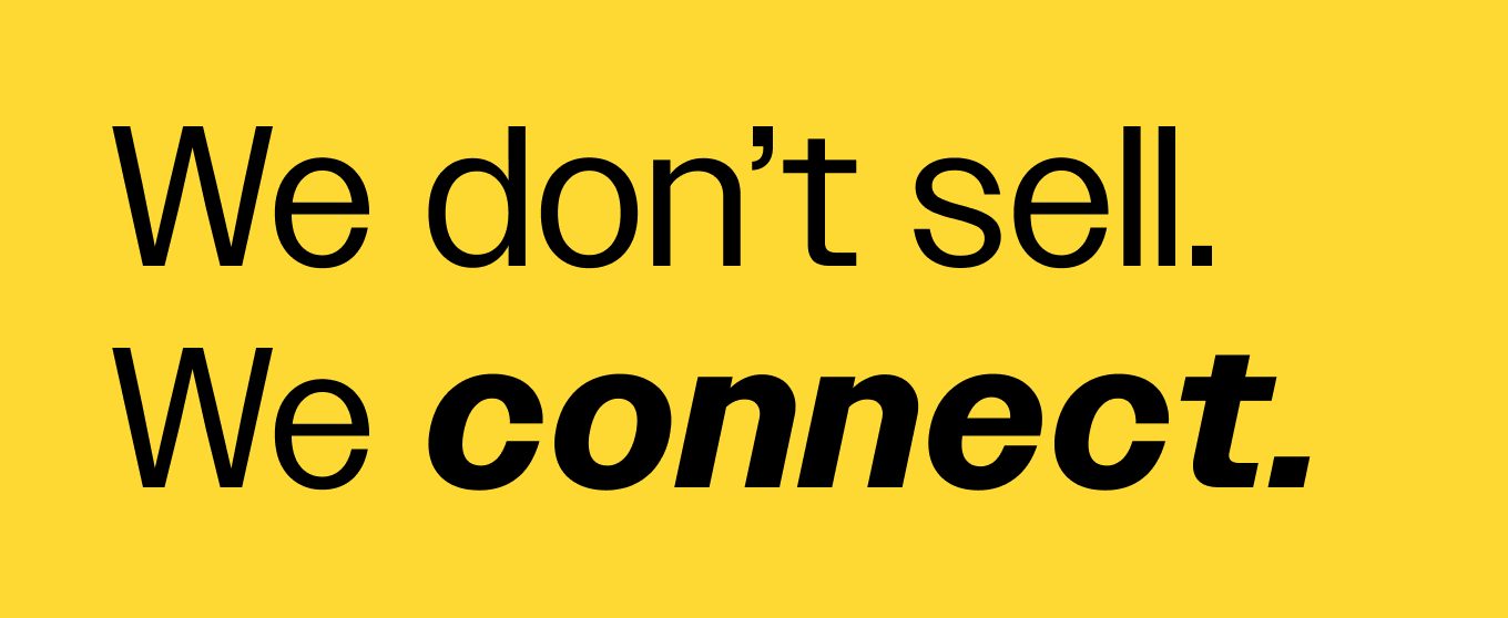 We don’t sell. We connect. Claim in schwarz auf gelben Hintergrund.